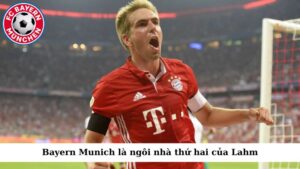 Bayern Munich là ngôi nhà thứ hai của Philipp Lahm 