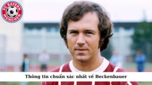 Thông tin chuẩn xác nhất về Beckenbauer